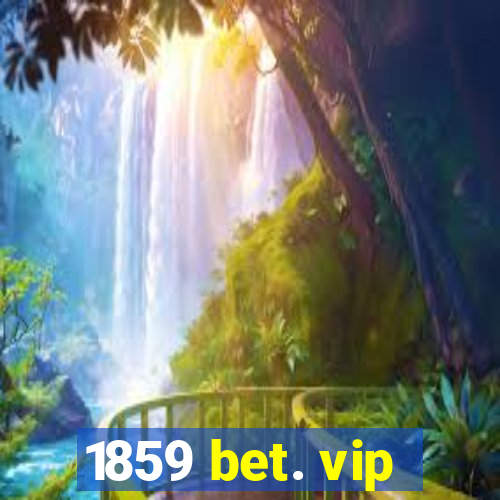 1859 bet. vip